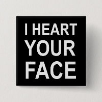 I HEART YOUR FACE