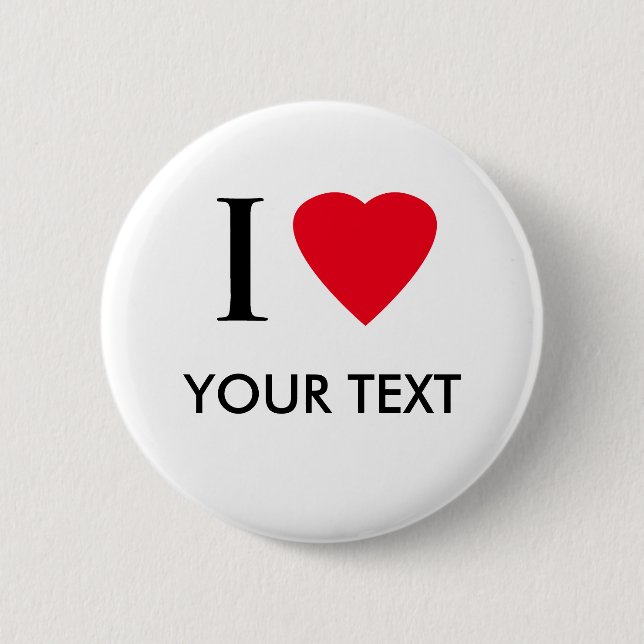 I HEART (your text) 2 Inch Round Button (Front)