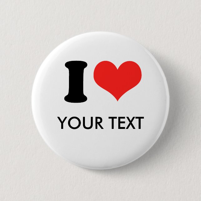 I HEART (your text) 2 Inch Round Button (Front)