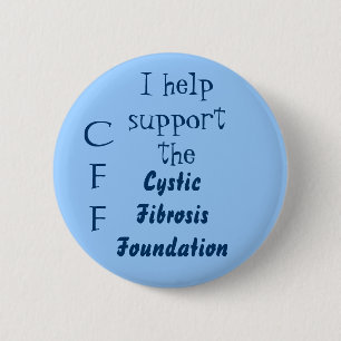 I help support the, Cystic FibrosisFoundation, CFF 2 Inch Round Button