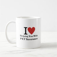 I ❤️ Helping You with PET Insurance CUSTOM Mugs