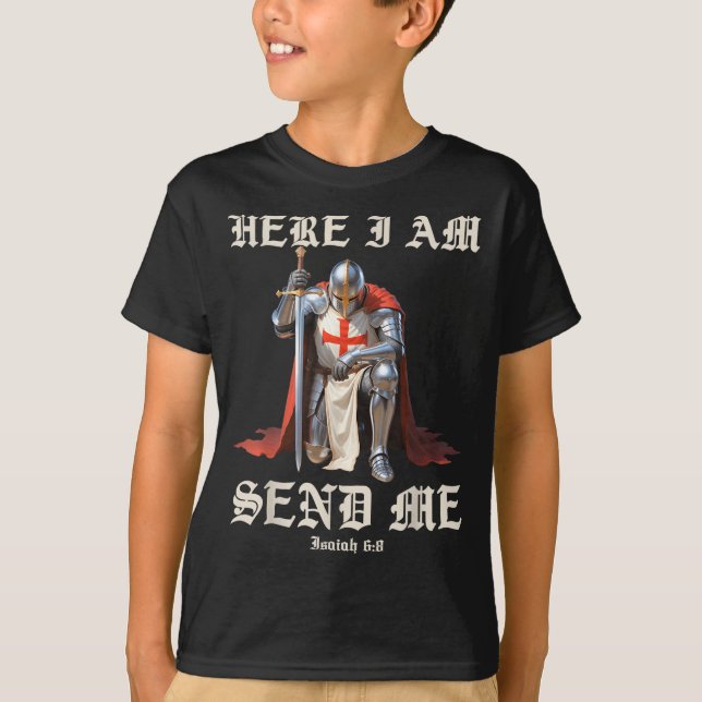 I Here Am Send Knights Templar T-Shirt (Front)