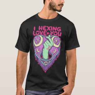 I Hexing Love You Halloween Necromancy Witch Occul T-Shirt