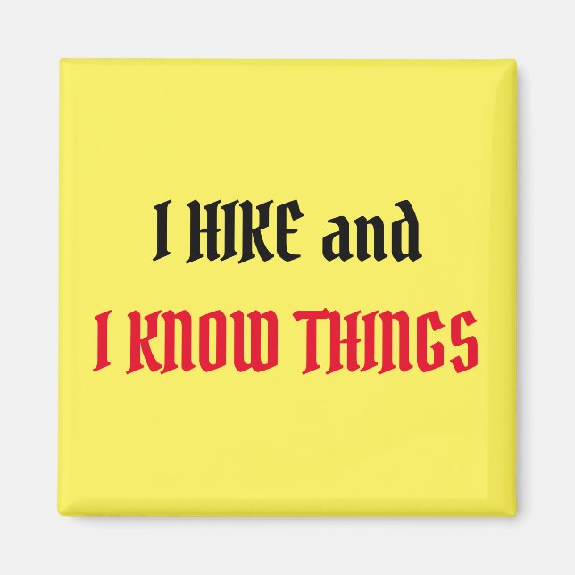 I hike and I know things Magnet (Front)