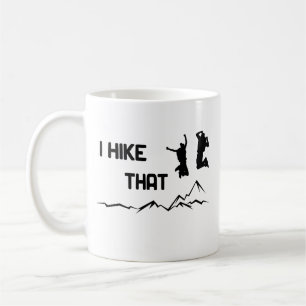 I hike that - Ich mag wandern cooles Grafikdesign  Coffee Mug