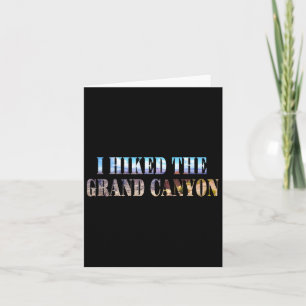 I Hiked The Grand Canyon  Card