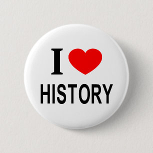I ❤️ HISTORY I LOVE HISTORY I HEART HISTORY 2 INCH ROUND BUTTON