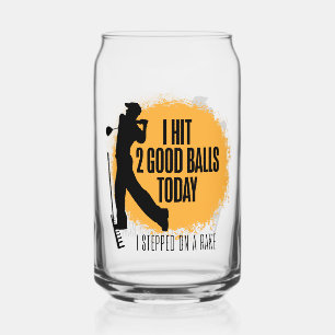 I Hit 2 Good Balls Today - funny golf Can Glass