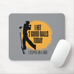 I Hit 2 Good Balls Today - funny golf Mouse Pad