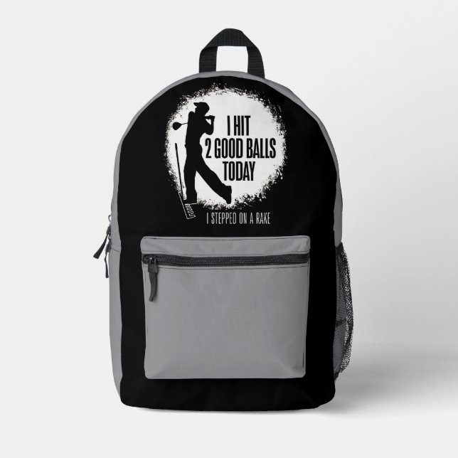 I Hit 2 Good Balls Today - funny golf Printed Backpack (Front)