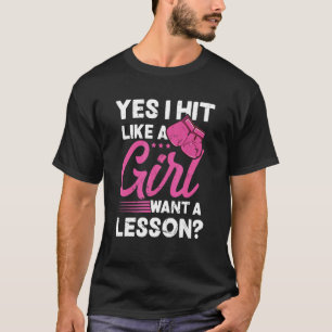I Hit Like A Girl Want A Lesson Boxing T-Shirt