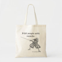 "I hit people with swords" tote bag