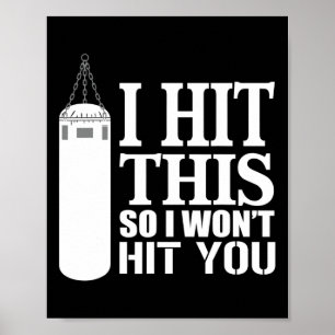 I Hit This So I Won't Hit You Boxing Boxer Girls B Poster
