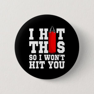I Hit This So I Won't Hit You Boxing Trainee Coach 2 Inch Round Button