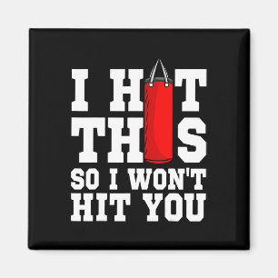 I Hit This So I Won't Hit You Boxing Trainee Coach Magnet