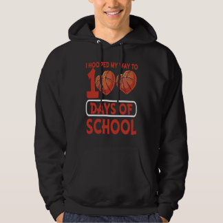 I Hooped My Way To 100 Days Of School Basketball P Hoodie