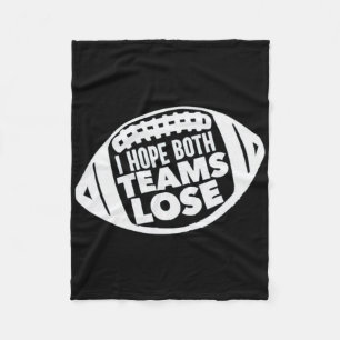 I Hope Both Teams Lose Funny American Football For Fleece Blanket