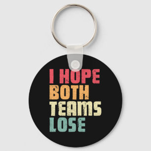 I Hope Both Teams Lose Funny American Football For Keychain
