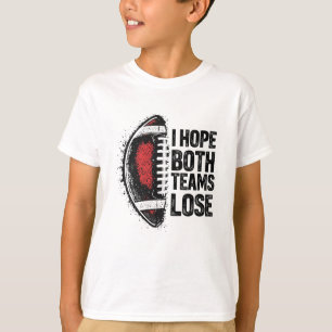 I Hope Both Teams Lose Womens And Mens Sports Fan T-Shirt