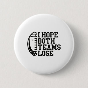 I Hope Both Teams Lose Womens Mens 2 Inch Round Button