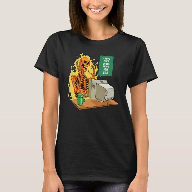 I Hope this Email Finds You Well  Employee Skull E T-Shirt (Front)