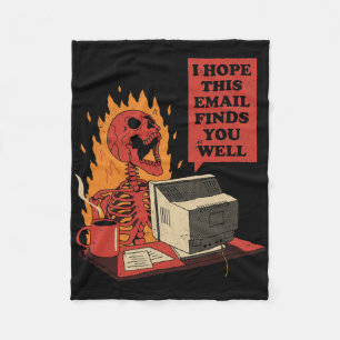 I Hope This Email Finds You Well Funny Skeleton  Fleece Blanket