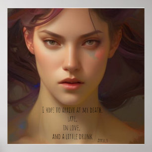 I hope to arrive at my death late, in love poster