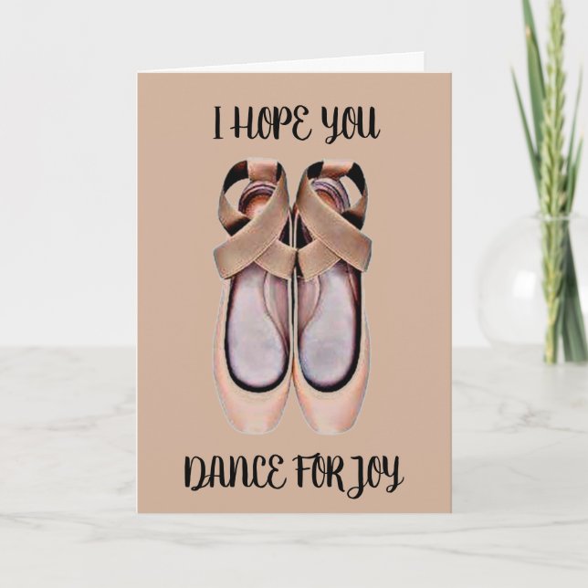 I HOPE YOU DANCE (BALLET SLIPPERS) BIRTHDAY CARD (Front)
