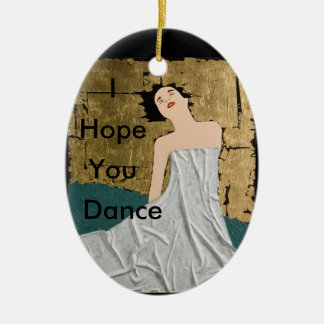 I Hope You Dance Ceramic Ornament