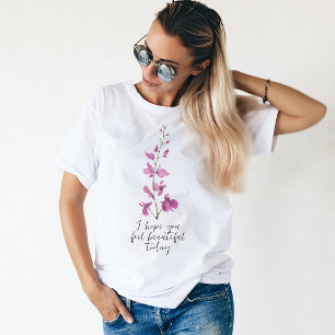I hope you feel beautiful today floral sweatshirt