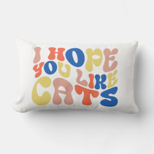 I Hope You Like Cats Retro Style Throw Pillow