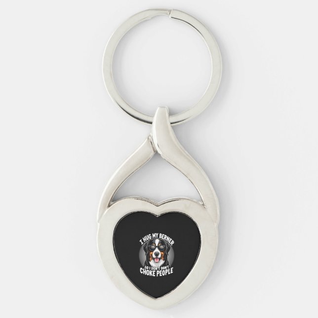 I Hug My Berner So I Dont Choke People Funny Dog P Keychain (Front)