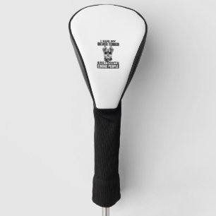 I Hug My Biewer Terrier So I Dont Choke People Fun Golf Head Cover