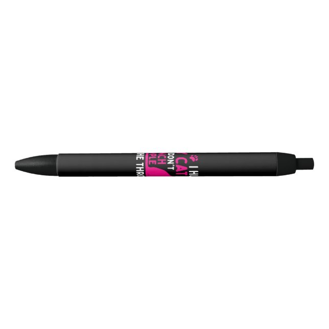 I Hug My Cat So I Don't Punch People - Cat Lover Black Ink Pen (Front)