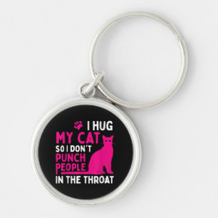 I Hug My Cat So I Don't Punch People - Cat Lover Keychain