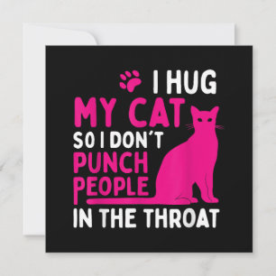 I Hug My Cat So I Don't Punch People - Cat Lover Save The Date
