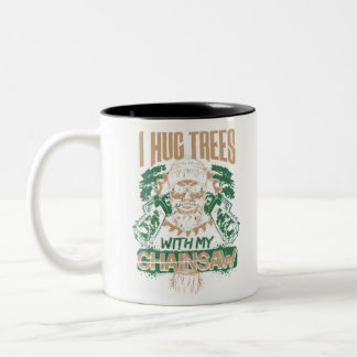 I Hug Trees With Chainsaw Woodcutter Two-Tone Coffee Mug