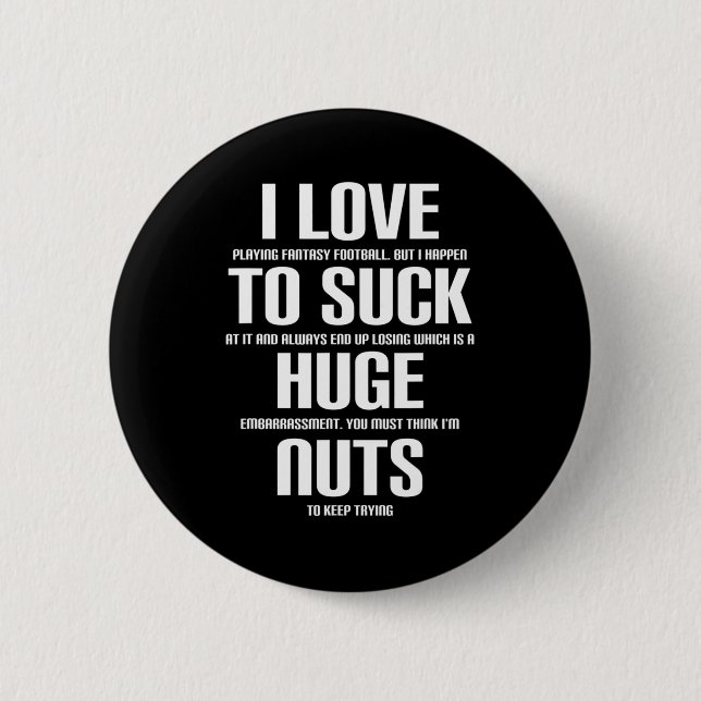 I Huge Nuts Fun Fantasy Football Loser  2 Inch Round Button (Front)