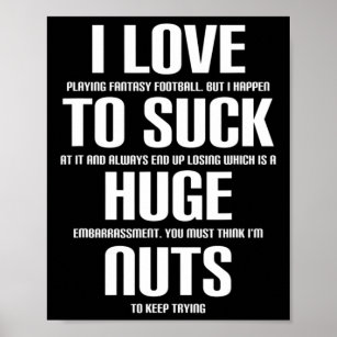 I Huge Nuts Fun Fantasy Football Loser  Poster
