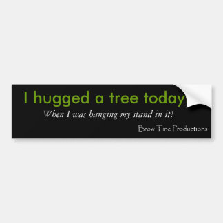 I Hugged a Tree Bumper Sticker