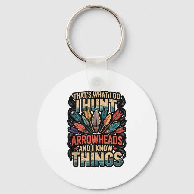 I Hunt Arrowheads And Know Things Tank Top_1  Keychain (Front)