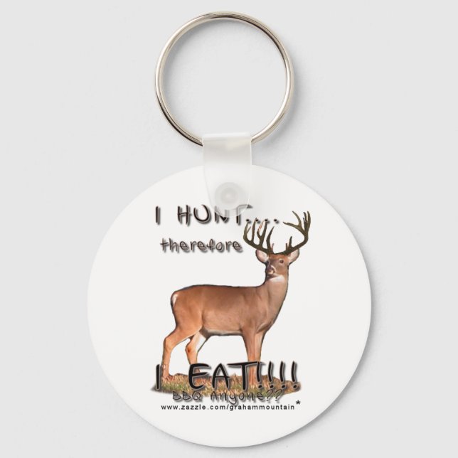 I Hunt...I EAT... Keychain (Front)