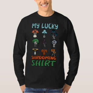 I Hunt Mushrooms Because I Have No Morels 1 T-Shirt