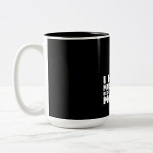 I Hunt Mushrooms Because I Have No Morels Two-Tone Coffee Mug