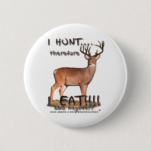 I Hunt...therefore...Button 2 Inch Round Button (Front)