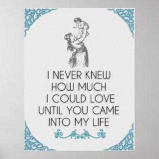 I I Never Knew How Much I Could ❤️ Mother & Child Poster