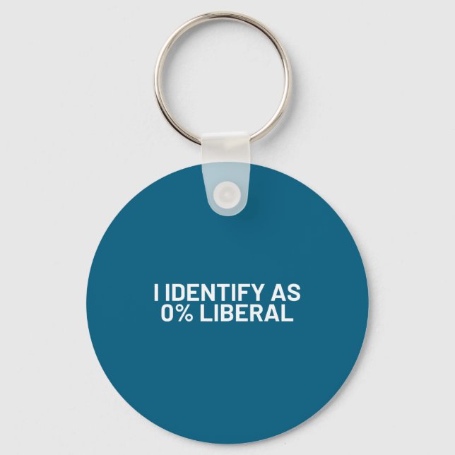 I identify 0% liberal funny political statement keychain (Front)