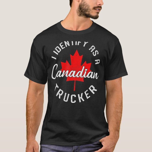 I Identify As A Canadian Trucker Freedom Convoy 20 T-Shirt (Front)