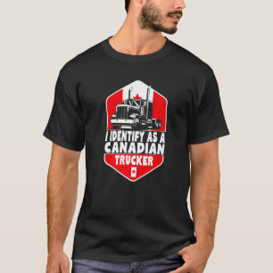 I Identify As A Canadian Trucker Funny Freedom Co T-Shirt