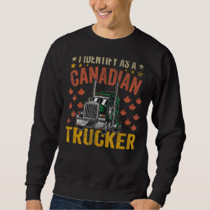 I Identify As A Canadian Trucker Support 2022 3 Sweatshirt